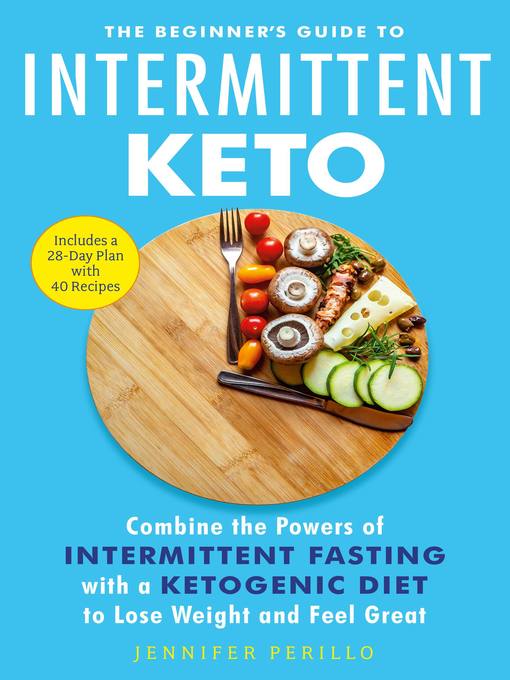 Title details for The Beginner's Guide to Intermittent Keto by Jennifer Perillo - Available